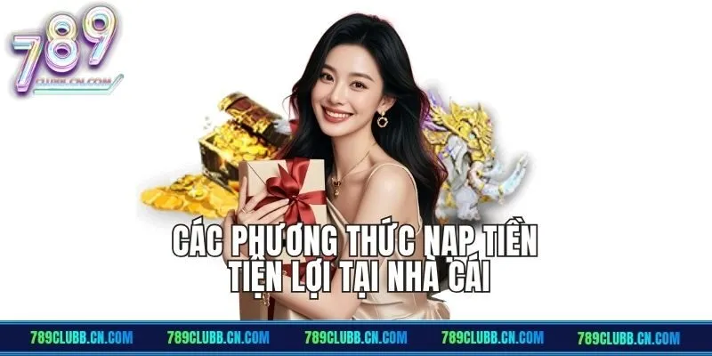 Các phương thức nạp tiền tại 789Club